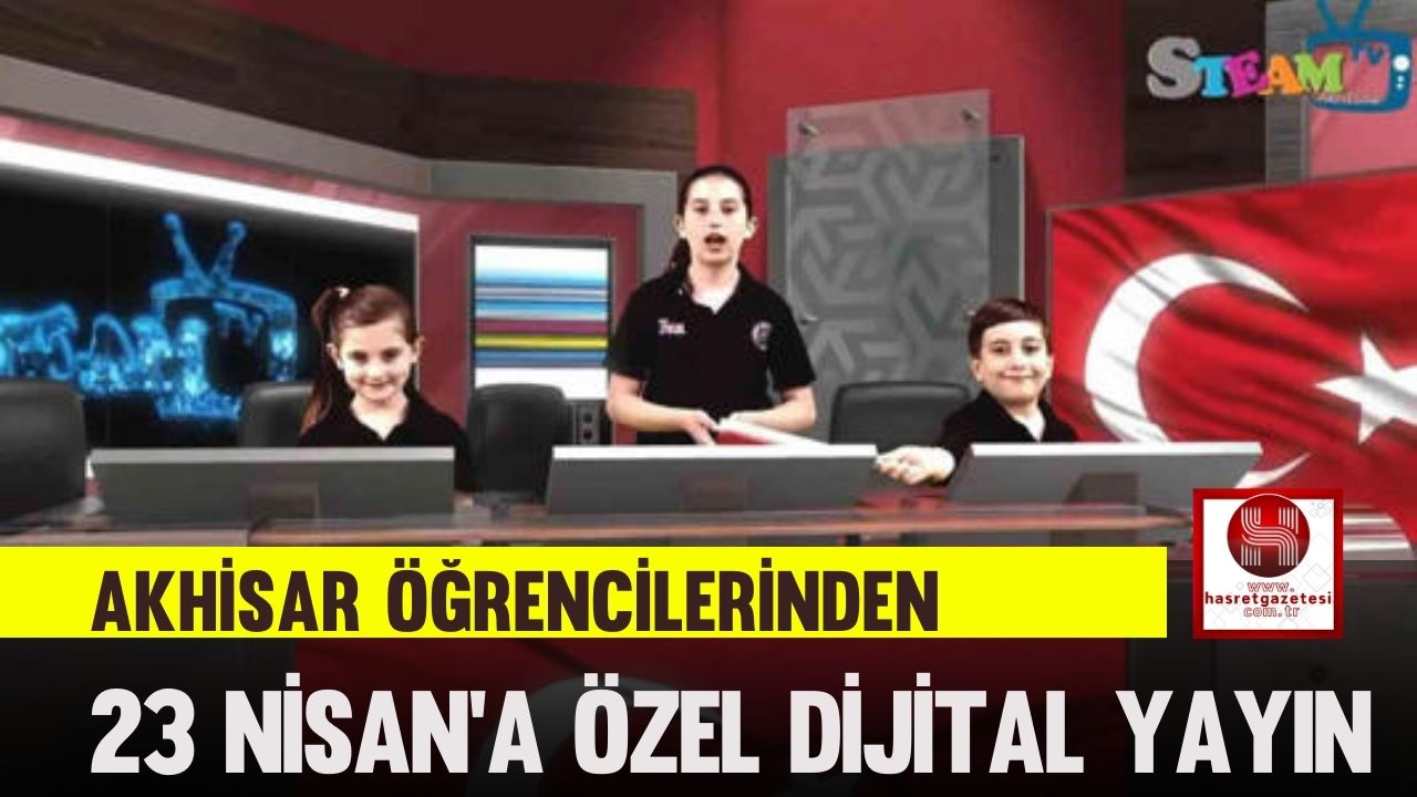 Akhisar Öğrencilerinden 23 Nisan’a Özel Dijital Yayın