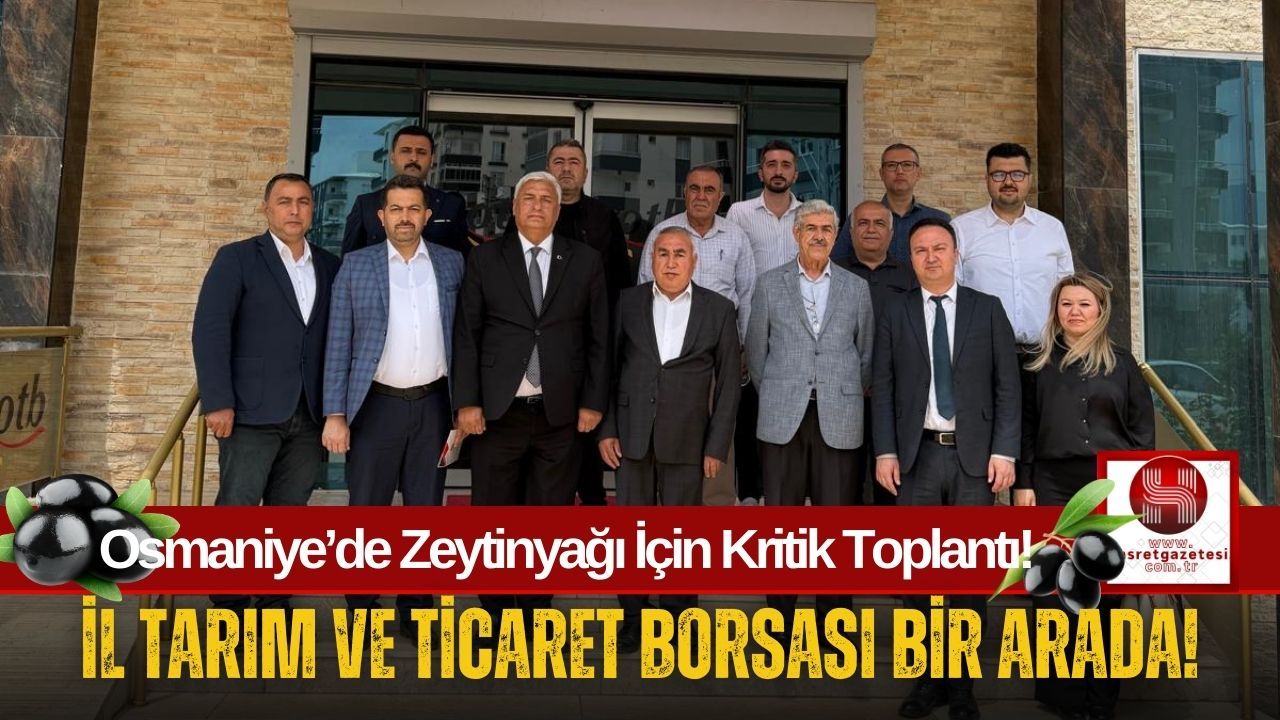 Osmaniye, Zeytinyağında Bölgesel ve Ulusal Pazarı Hedefliyor!