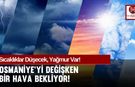 Osmaniye'yi Değişken Bir Hava Bekliyor!