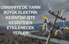 23 Ocak Osmaniye Elektrik Kesintisi Listesi: Hangi İlçelerde Kesinti Var?