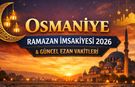 19 Şubat 2026 Osmaniye Sahur Vakti, Osmaniye Ezan Vakti, Osmaniye İmsak Vakitleri