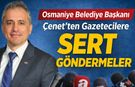 Osmaniye Belediye Başkanı Çenet’ten Gazetecilere Sert Göndermeler