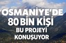 Osmaniye'de dev proje tartışması: 80 bin nüfuslu ilçenin ekolojik dengesi tehdit altında mı?