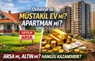 Osmaniye’de Konut Tercihi Sil Baştan: Apartman mı, Müstakil mi?