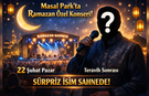 Osmaniye’de Ramazan Gecelerine Özel Sürpriz İsimle Konser Veriliyor!