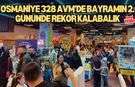 Osmaniye 328 AVM'de Bayramın 2. Gününde Rekor Kalabalık