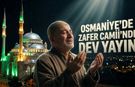 Kadir Gecesi Duaları Osmaniye’den Yükselecek Canlı Yayını Sakın Kaçırmayın