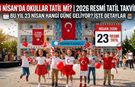 23 Nisan'da okullar tatil mi? 23 Nisan hangi güne denk geliyor? 23 Nisan'da resmi kurumlar çalışacak mı?
