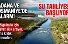 Adana ve Osmaniye’de alarm veren açıklama! Su tahliyesi başlıyor, risk artıyor