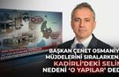 Başkan Çenet, Osmaniye müjdelerini sıralarken Kadirli’deki selin nedeni "o yapılar" dedi