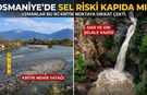 Osmaniye’de Sel Riski Kapıda mı? Uzmanlar O İki Noktaya İşaret Etti