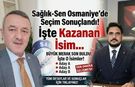 Sağlık-Sen Osmaniye’de Seçim Sonuçlandı! İşte Kazanan İsim...