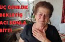 Üç Günlük Bekleyiş Acı Sonla Bitti