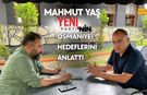 Mahmut Yaş Yeni Parti'nin Osmaniye Hedeflerini Anlattı