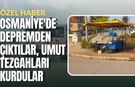 Osmaniye'de Depremden Çıktılar, Umut Tezgahları Kurdular