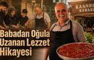 Babadan Oğula, Yıllardan Bugüne Uzanan Bir Lezzet Hikâyesi!