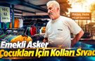 Depremzede Emekli Askerden Konteyner Kentte Örnek Mücadele