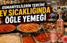 Osmaniyelilerin Tercihi Ev Sıcaklığında Öğle Yemeği