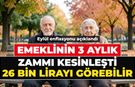 Emeklinin 3 aylık zammı kesinleşti: En düşük maaş ortaya çıktı