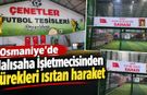 Osmaniye’de Halısaha İşletmecisinden Yürekleri Isıtan Hareket