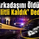 Adana'da Korkunç Olay! Arkadaşını Öldürüp 'Kilitli Kaldık' Diye İhbar Ettiler!