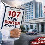Sağlık Bakanlığı'ndan Osmaniye’ye 107 Yeni Doktor Ataması! İşte Kadro Dağılımı