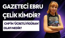 Gazeteci Ebru Çelik Kimdir? Neden Gündemde? CHP'nin 'Ücretli Figüran' Olayı Nedir?