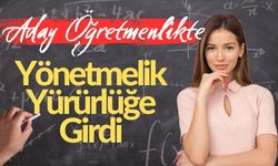 Aday Öğretmenlikte Yönetmelik Yürürlüğe Girdi