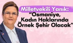 Osmaniye, Kadın Haklarında Örnek Şehir Olacak