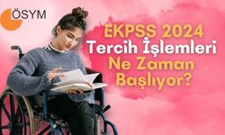 EKPSS 2024 Tercih İşlemleri Ne Zaman Başlıyor?