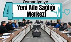 Osmaniye’ye 4 Yeni Aile Sağlığı Merkezi İçin İlk Adım Atıldı