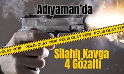 Adıyaman'da Silahlı Kavgada 4 gözaltı