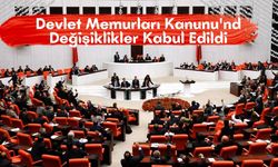 Devlet Memurları Kanunu'nda Değişiklikler Kabul Edildi