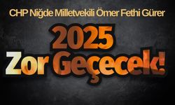 2025 Zor Geçecek!