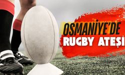 Osmaniye’de Rugby Ateşi