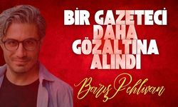 Cumhuriyet Yazarı Barış Pehlivan Gözaltına Alındı