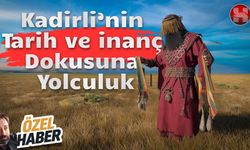 Kadirli’nin Tarih ve İnanç Dokusuna Yolculuk