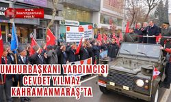 Cumhurbaşkanı Yardımcısı Yılmaz, Kahramanmaraş'ta