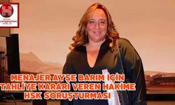 Menajer Ayşe Barım İçin Tahliye Kararı Veren Hakime HSK Soruşturması