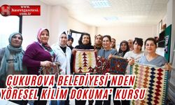 Çukurova Belediyesi'nden ‘Yöresel Kilim Dokuma’ Kursu