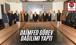 DAİMFED Görev Dağılımı Yaptı