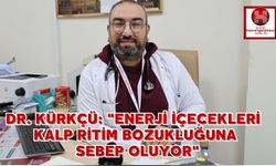 Dr. Kürkçü: "Enerji içecekleri kalp ritim bozukluğuna sebep oluyor"