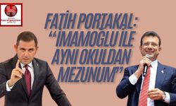 Fatih Portakal: “İmamoğlu ile Aynı Okuldan Mezunum”