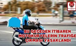 BU Geceden İtibaren Motokuryelerin Trafiğe Çıkması Yasaklandı