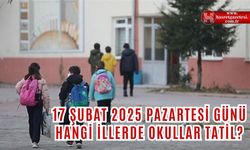 17 Şubat 2025 Pazartesi Günü Okullar Tatil mi, hangi illerde okullar tatil olacak?