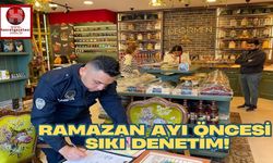 Ramazan Ayı Öncesi Sıkı Denetim!