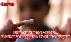 Veriler Endişe Verici Sigaraya Başlama Yaşı 10'a Düştü!