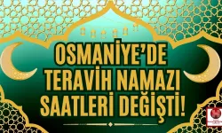 Osmaniye'de Teravih Saatlerine Düzenleme!