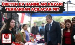 Osmaniye'de Üreten Ev Hanımları Pazarı Yeniden Kurulacak Mı?