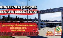 Osmaniye Cebelibereket Konteyner Çarşı'da Esnaftan Sessiz İsyan!